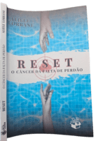 Reset - O Câncer da Falta de Perdão